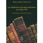 Imagen - Las bibliotecas privadas asturianas en el siglo XIX. Una historia social de la lectura
